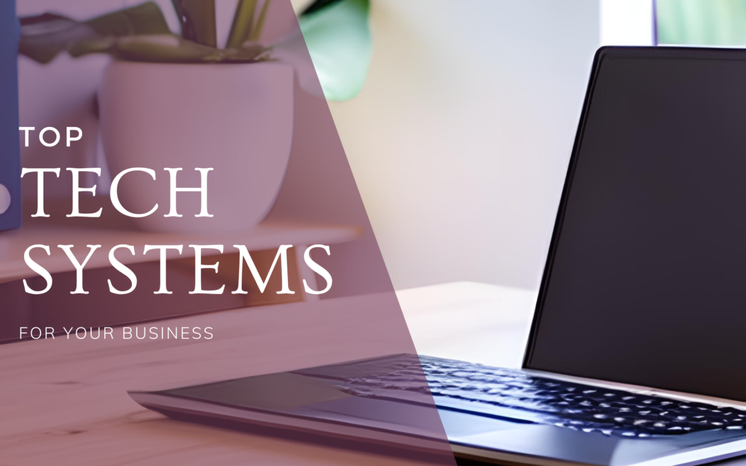 Top Tech Systems for Your Business